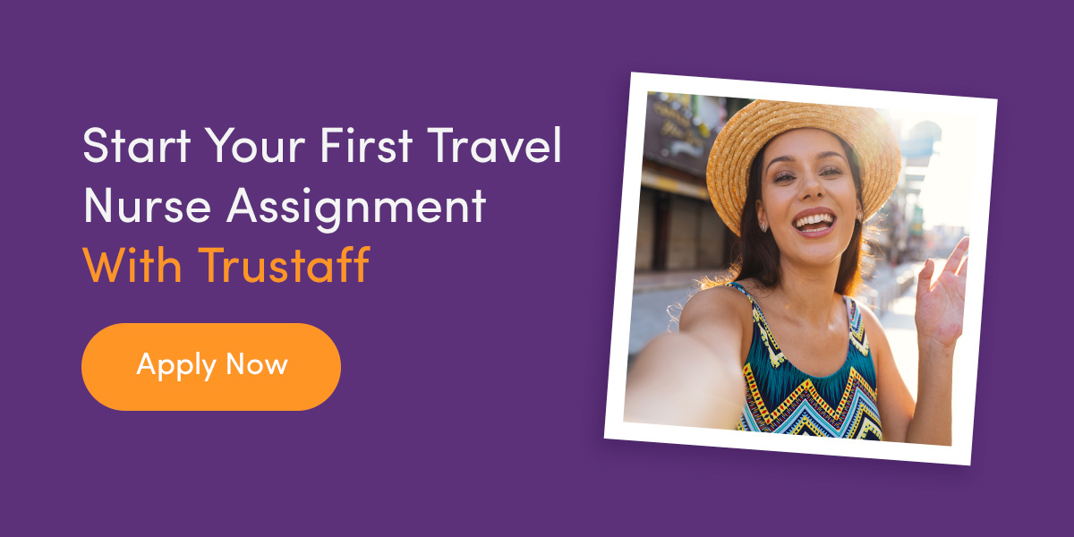 03-Start-your-First-Travel-Nurse-Assignment-With-Trustaff