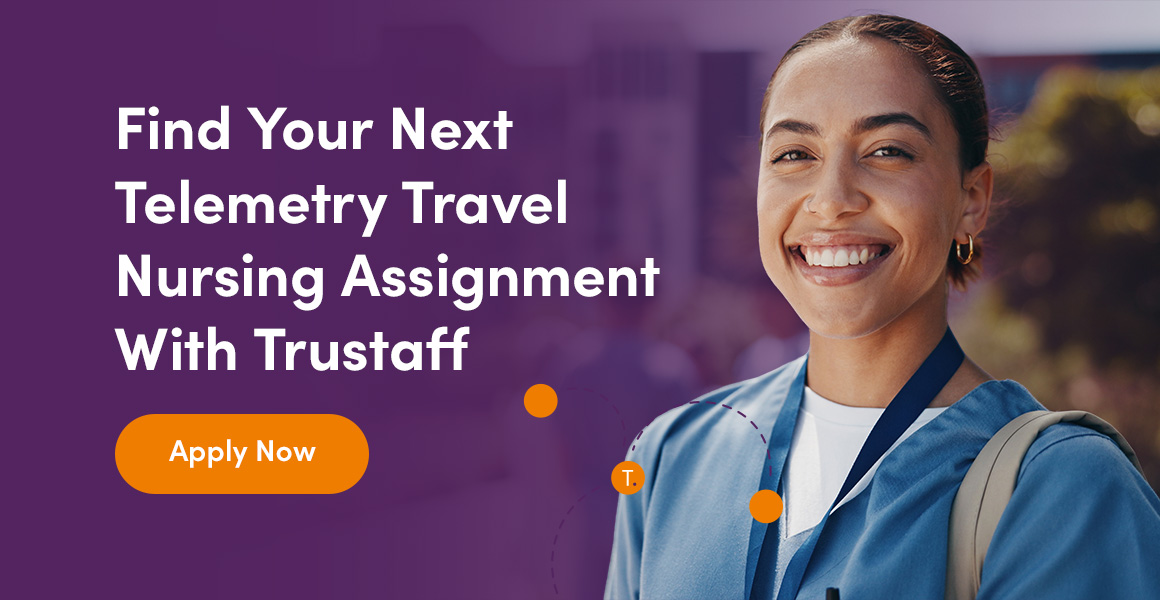 Find Your Next Telemetry Travel Nursing Assignment With Trustaff