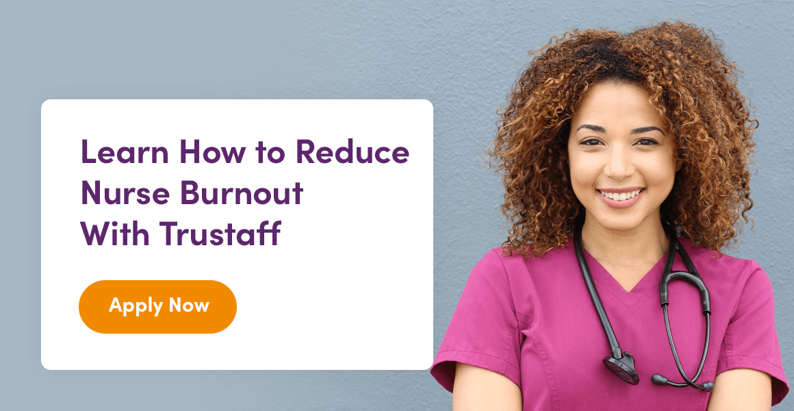 Learn How to Reduce Nurse Burnout With Trustaff