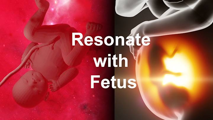 Resonate with Fetus
