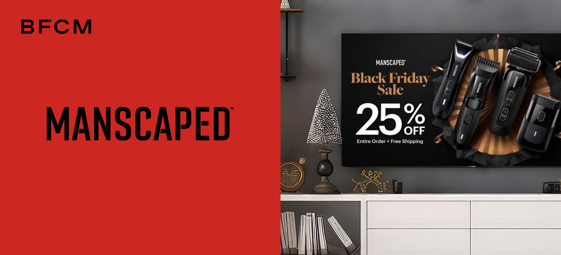 Watch: Inside MANSCAPED’s Black Friday TV Playbook Watch: Inside MANSCAPED’s Black Friday TV Playbook