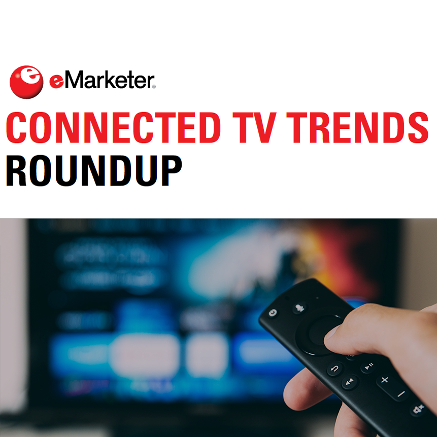 eMarketer Connected TV Trends Roundup