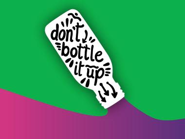 Don't bottle it up