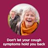 Image showing a elder woman smiling with the claim: Don't let your cough symptoms hold you back