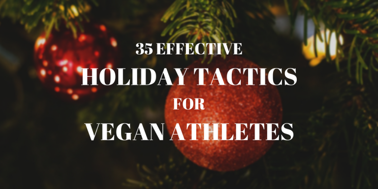 35 effective holiday tactics for vegan athletes