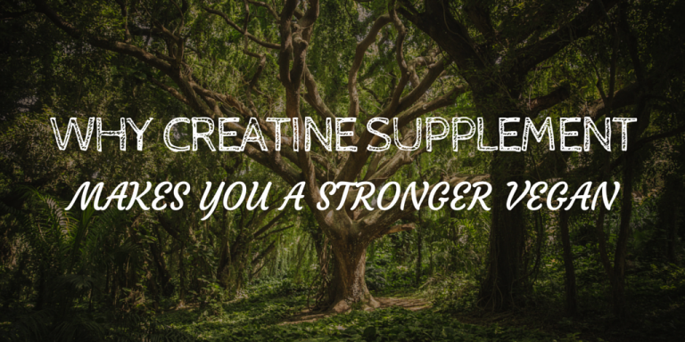 Why creatine supplement makes you a stronger vegan