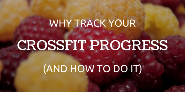 Why track your CrossFit progress (and how to do it)