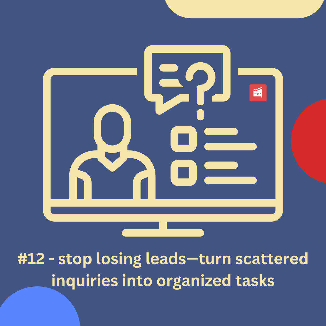 -12 - stop losing leads—turn scattered inquiries into organized tasks