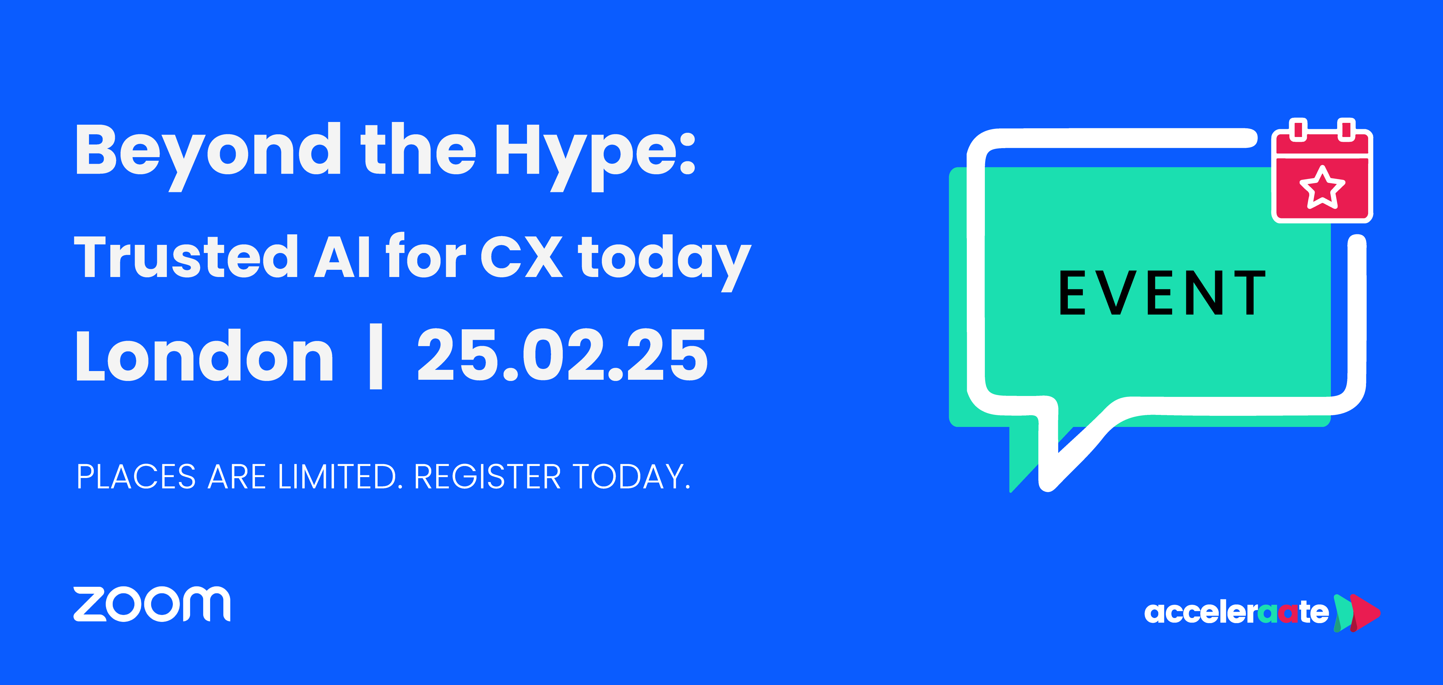 Beyond the Hype: Trusted AI for CX today (London) 25th Feb 2025 ...