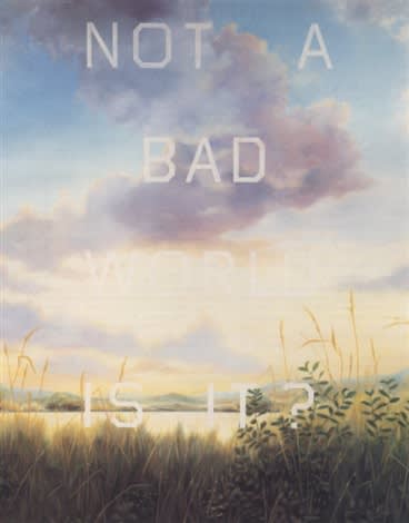 Ed ruscha  not a bad world  is it   1983