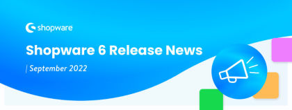 Shopware 6 Release News – September 2022
