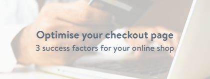 Fewer cart abandonments with an optimised checkout page