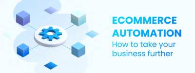 Ecommerce automation – how to take your business further
