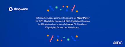 Shopware feiert mehrere Anerkennungen in IDC MarketScape Reports  