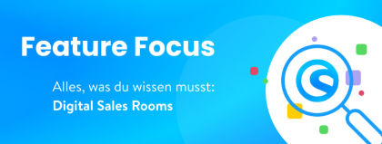 Feature Focus: Digital Sales Rooms