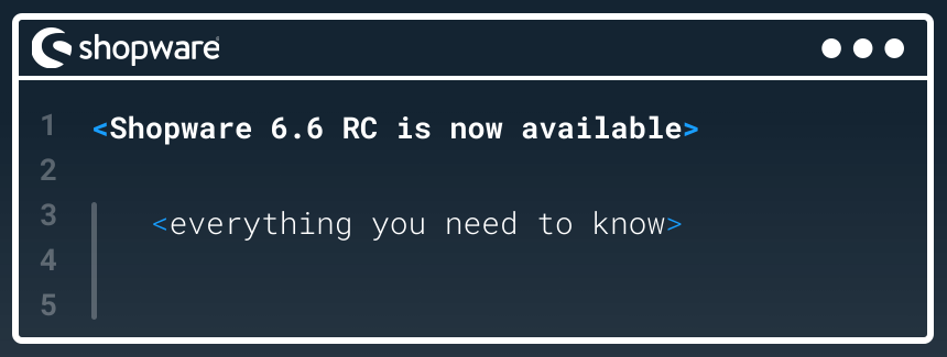 Der Shopware 6.6 Release Candidate ist da!