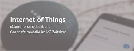 eCommerce getriebene Geschäftsmodelle im IoT-Zeitalter