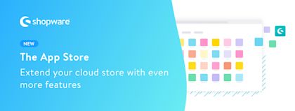 Available now: the App Store in the Shopware Cloud