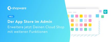 Jetzt neu: Der App Store in der Shopware Cloud