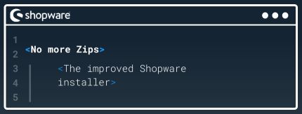 No more Zips: The improved Shopware installer