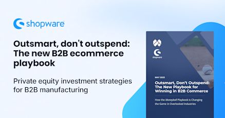 Cover of the whitepaper "Outsmart, Don't Outspend: The New Playbook for Winning in B2B Commerce" – focused on private equity strategies and smart investment approaches for B2B manufacturing.