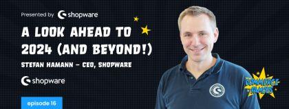 Stefan Hamann on ecommerce evolution and AI's role in 2024 and beyond
