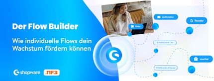 Shopware Flow Builder im Einsatz: So löst du mit individualisierten Flows Wachstumsprobleme deines Onlineshops