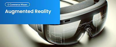 Augmented Reality: Wenn Einkaufen zum Erlebnis wird