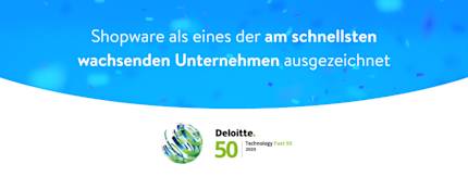 Deloitte Technology Fast 50 Award: Rasantes Wachstum für Shopware