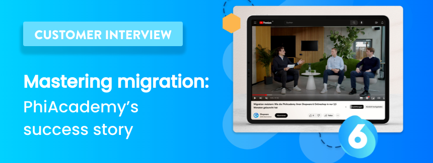 How PhiAcademy launched their Shopware 6 online store in 3.5 month