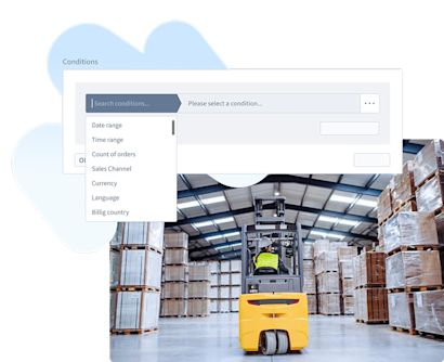 conditions A software interface displaying a dropdown menu for selecting conditions such as 'Date range' and 'Count of orders' is overlaid on an image of a warehouse with tall shelves filled with pallets and a yellow forklift operated by a driver.