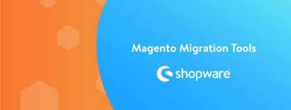 Magento migration tool: how to get your shop on a new ecommerce platform