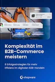 Cover des Shopware-Whitepapers „Komplexität im B2B-Commerce meistern“. Das Motiv zeigt eine automatisierte Produktionslinie und eine digitale Bestelloberfläche – Sinnbild für Effizienz und Digitalisierung. Das Whitepaper bietet 8 praxisnahe Strategien zur Vereinfachung von B2B-Prozessen.
