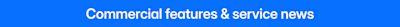 Commercial features & service news bright