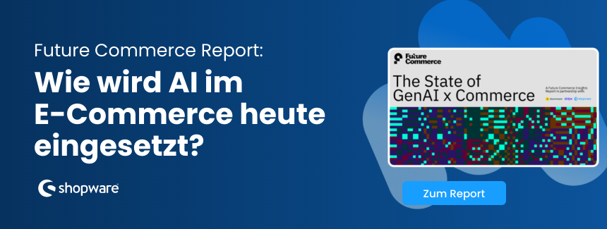 Generative AI & Commerce Report 2023: Entdecke brandaktuelle Branchen-Insights