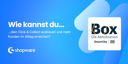  Wie kannst du dein Click & Collect ausbauen und mehr Kunden im Alltag erreichen?