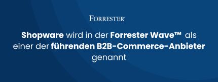 Shopware schlägt Wellen im Forrester Wave™ Bericht