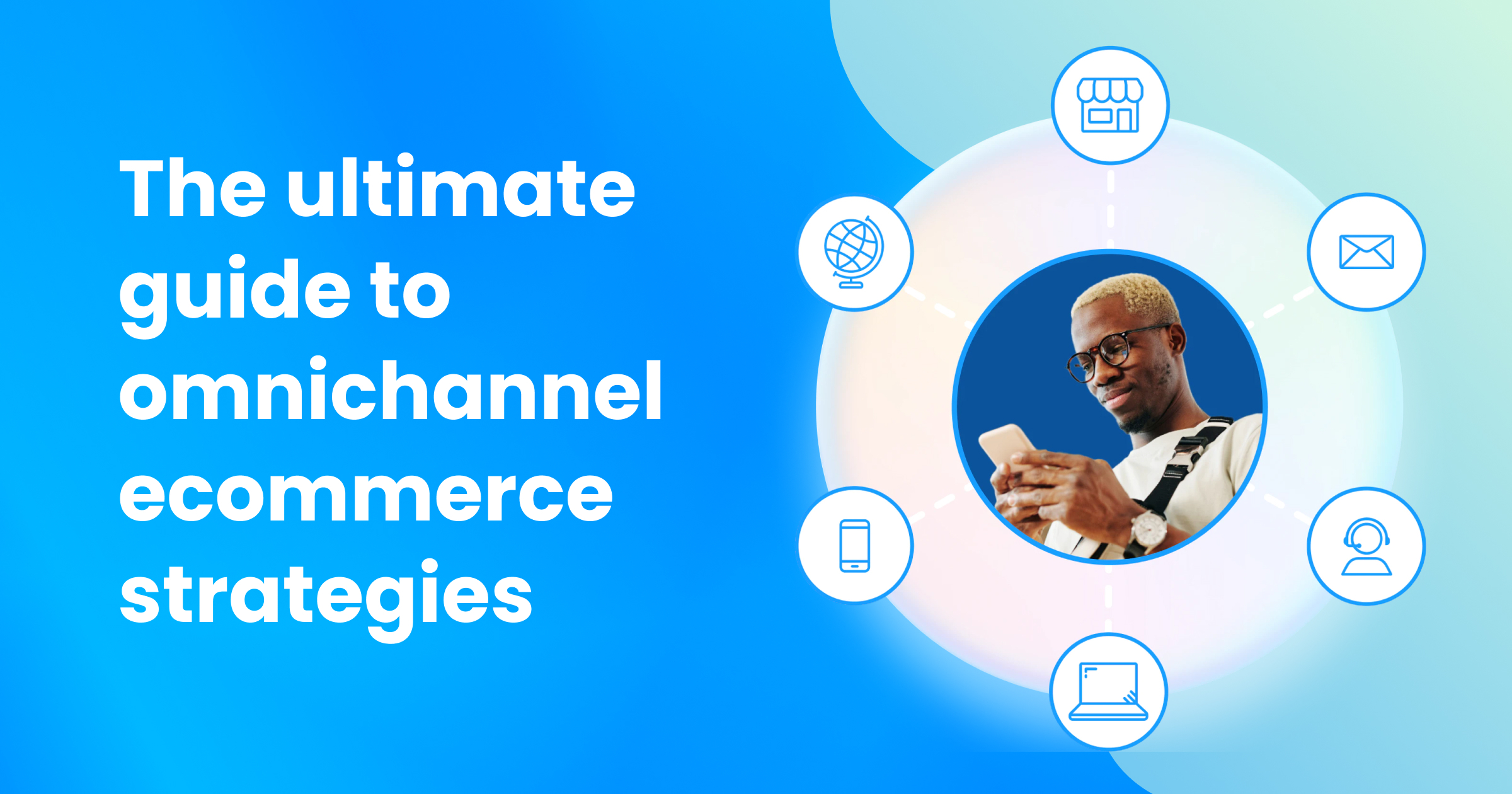 The Ultimate Guide To Omnichannel Ecommerce Strategies | Shopware