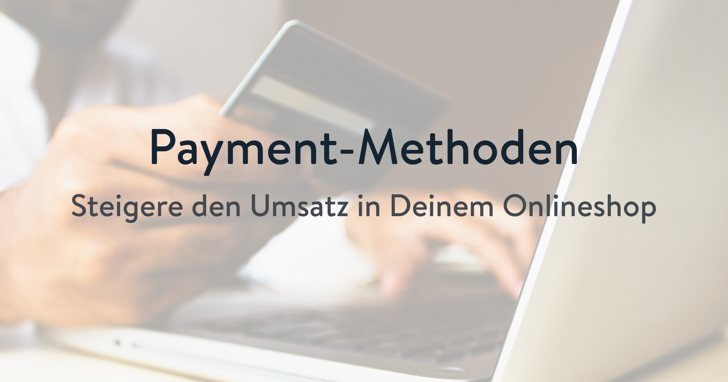 Umsatz steigern mit der passenden Payment-Methode | Shopware | Shopware
