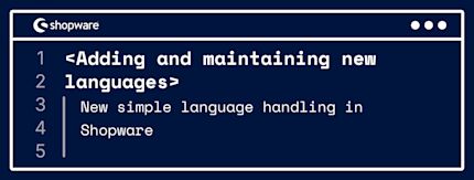 Adding and maintaining new languages in Shopware is now dead simple