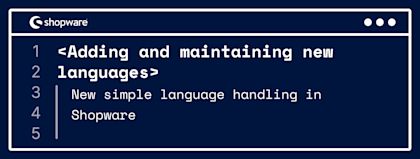 Adding and maintaining new languages in Shopware is now dead simple Adding and maintaining new languages in Shopware is now dead simple