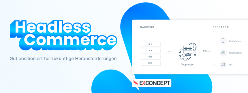 Headless Commerce – ein Überblick mit praxisnahen Use Cases