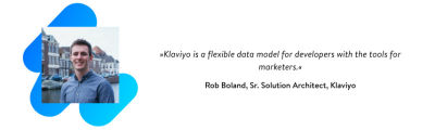 Klaviyo is a flexible data model for developers with the tools for marketers.