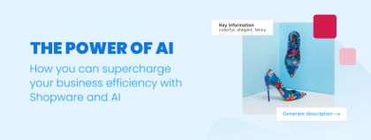 Shopware and AI – our new AI feature for your business