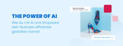 Shopware und AI – unser neues AI-Feature für dein Business