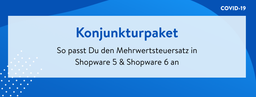 Neue Mehrwertsteuer durch Konjunkturpaket: Onlineshop vorbereiten