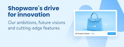 Innovation at Shopware – why we set trends rather than following them