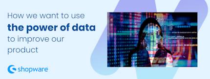 Unlocking the power of data: Shopware's strategy and its perks for online merchants