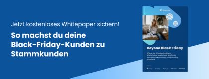 Beyond Black Friday: Wie du langfristig von deinen Aktionstagen profitierst [kostenloses Whitepaper]