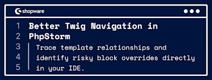Smarter Twig navigation and safer block overrides in Shopware PhpStorm Plugin